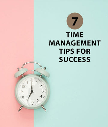 7 Time Management Tips for Success